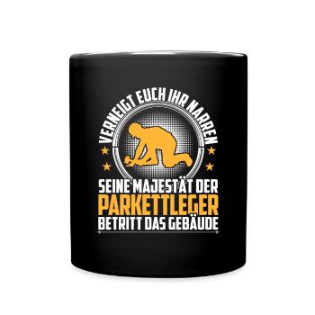 Seine Majestät der Parkettleger Bodenleger - Tasse einfarbig - Schwarz - Vorne