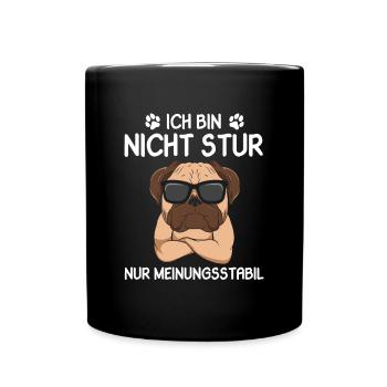 Ich bin nicht Stur nur Meinungsstabil Mops - Tasse einfarbig - Schwarz - Vorne