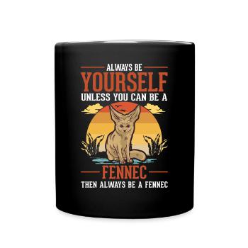 Always be yourses Fennec Wüstenfuchs Fennek - Tasse einfarbig - Schwarz - Vorne