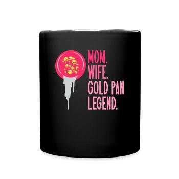 Mother. Wife. Gold panning legend. Gold prospecting - Full Colour Mug - black - Front