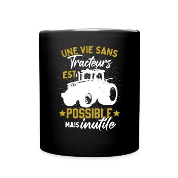 Une Vie Sans Tracteurs Est Possible Mais Inutile - Mug uni - noir - Devant