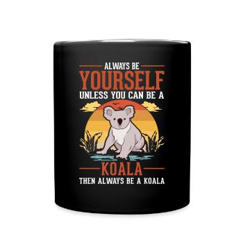 Always be yourself Koala - Tasse einfarbig - Schwarz - Vorne