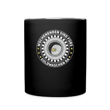 Wochenenden Sind Für Goldwaschen Da - Goldschürfer - Tasse einfarbig - Schwarz - Vorne