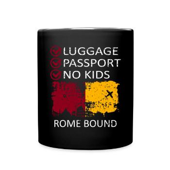 Luggage Passport No Kids Rome Bound Holiday Trip - Full Colour Mug - black - Front