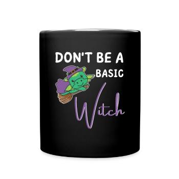 Drache Halloween Hexen don't be a basic witch - Tasse einfarbig - Schwarz - Vorne