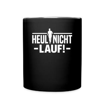 Heul nicht, Lauf! - Marathonläufer Jogger Lustiges - Tasse einfarbig - Schwarz - Vorne