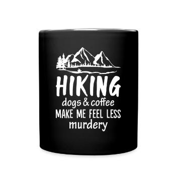 Wandernde Hunde und Kaffee geben mir das Gefühl, weniger mörderisch zu sein - Tasse einfarbig - Schwarz - Vorne