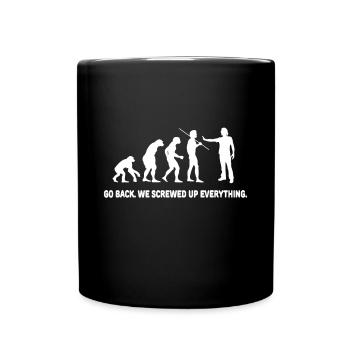 Evolution - Go back we screwed up everything - Full Colour Mug - black - Front