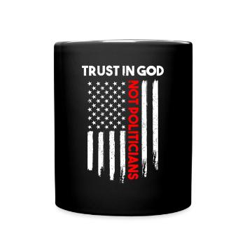 Trust in God not politicians American Distressed - Full Colour Mug - black - Front