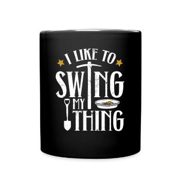 I Like To Swing My Thing - Goldwaschen - Tasse einfarbig - Schwarz - Vorne