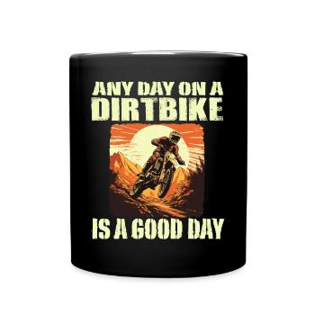 Dirtbike Motocross any day on a Dirtbike - Full Colour Mug - black - Front