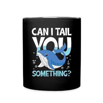 Can I Tail You Something? - Tasse einfarbig - Schwarz - Vorne