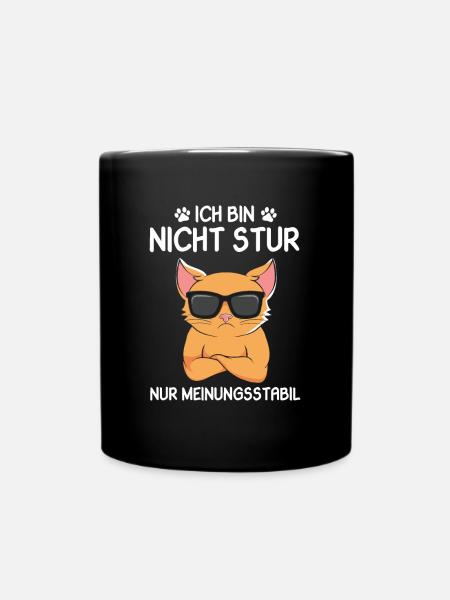 Ich bin nicht Stur nur Meinungsstabil Katze - Tasse einfarbig - Schwarz