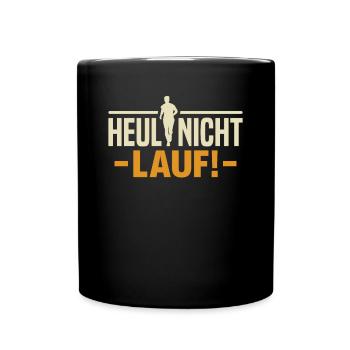 Heul nicht, Lauf! - Marathonläufer Jogger Lustiges - Tasse einfarbig - Schwarz - Vorne
