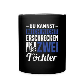 Papa Du Kannst Mich Nicht Erschrecken Ich Habe - Tasse einfarbig - Schwarz - Vorne