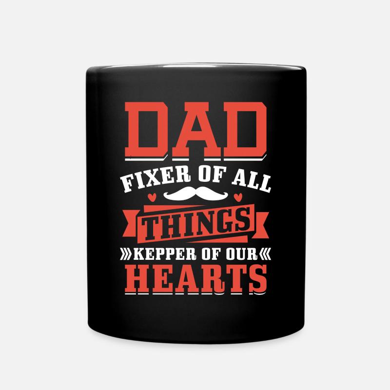 Dad Fixer Aller Dinge, Hüter Unserer Herzen - Tasse einfarbig - Schwarz