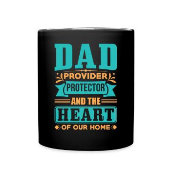 Dad Provider Protector Und Das Herz Unseres Hauses - Tasse einfarbig - Schwarz - Vorne