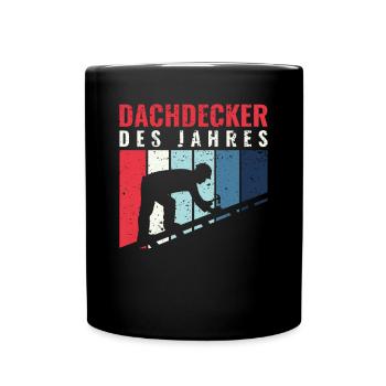 Dachdecker des Jahres - Dachdecker Roofer - Tasse einfarbig - Schwarz - Vorne