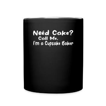 Funny Baker - Need Cake? Call Me I am a Cupcake Ba - Full Colour Mug - black - Front