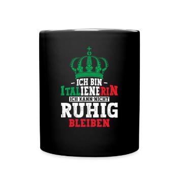 Ich bin Italienerin Ich kann nicht ruhig bleiben - Tasse einfarbig - Schwarz - Vorne