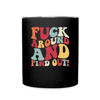 Fick herum und finde es heraus, Fafo herauszufinde - Tasse einfarbig - Schwarz - Vorne
