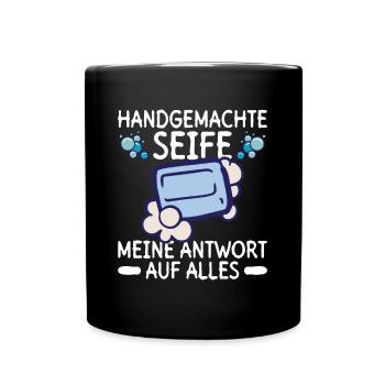 Handgemachte Seife - Meine Antwort Auf Alles - - Tasse einfarbig - Schwarz - Vorne