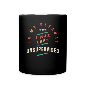 In My Defense I Was Left Unsupervised Funny - Full Colour Mug - black - Front