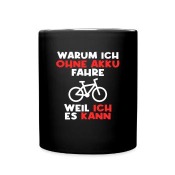 Fahrrad ohne Akku Spruch - Tasse einfarbig - Schwarz - Vorne