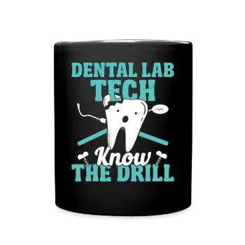 Funny Dental Lab Tech Know The Drill Technician - Full Colour Mug - black - Front