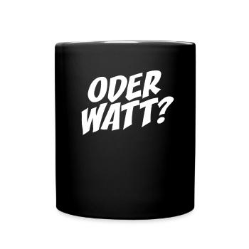 Oder Watt Hömma Ruhrgebiet Dortmund Essen Ruhrpott - Tasse einfarbig - Schwarz - Vorne