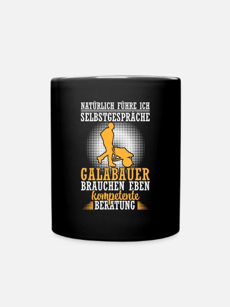 Galabauer führt Selbstgespräche Landschaftsgärtner - Tasse einfarbig - Schwarz