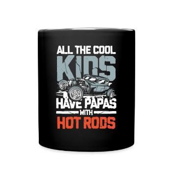 All The Cool Kids Have Papas With Hot Rods - Tasse einfarbig - Schwarz - Vorne