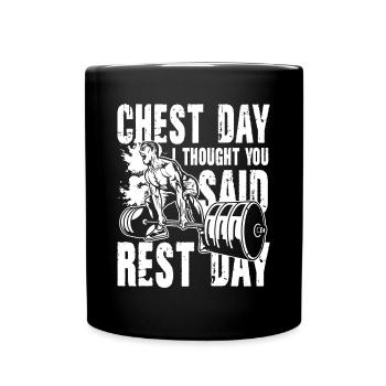 Chest Day I Thought You Said Rest Day - Tasse einfarbig - Schwarz - Vorne