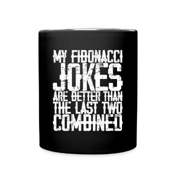 Mes blagues de Fibonacci sont meilleures que les deux dernières 3 - Mug uni - noir - Devant