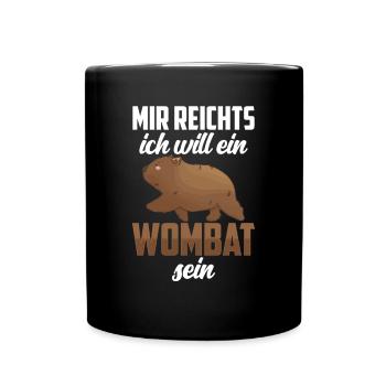 Will ein Wombat sein Australien Beuteltier - Tasse einfarbig - Schwarz - Vorne
