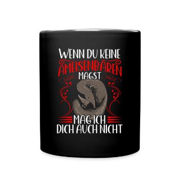 Ameisenbären nicht mögen Ameisenfresser - Tasse einfarbig - Schwarz - Vorne