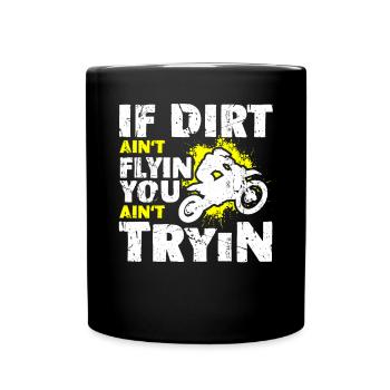 Si la saleté ne vole pas, vous n’essayez pas de vélo hors route - Mug uni - noir - Devant