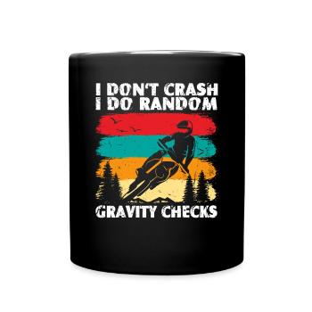 I Dont Crash I Do Random Gravity Checks Motorcross - Full Colour Mug - black - Front
