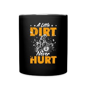 Lustiger Spruch A Little Dirt Never Hurt Dirt Bike - Full Colour Mug - black - Front