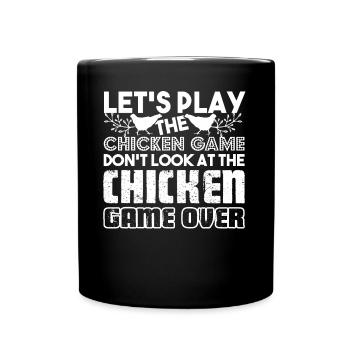 Chicken Let's Play The Chicken Game - Full Colour Mug - black - Front