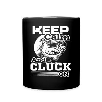 Chicken Keep Calm And Cluck On Chicken - Full Colour Mug - black - Front