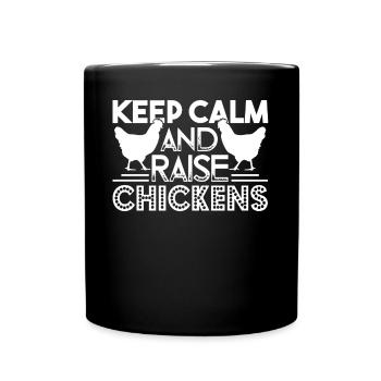 Chicken Keep Calm and Raise Chickens - Full Colour Mug - black - Front