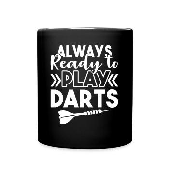 Darts Always Ready to Play Darts - Full Colour Mug - black - Front
