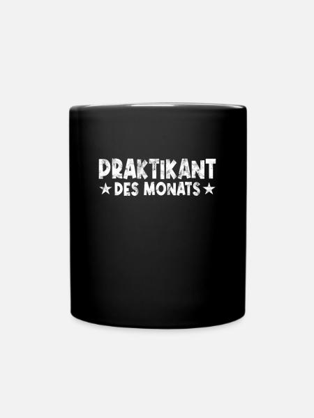 Praktikant des Monats - Tasse einfarbig - Schwarz