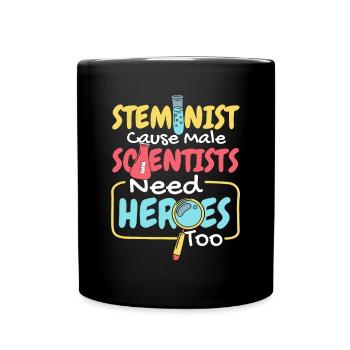 Cause Male Scientists Need Heroes Too STEM - Full Colour Mug - black - Front