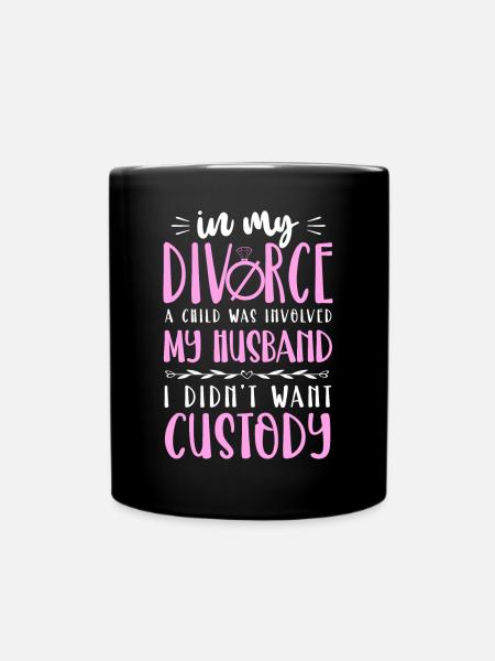 Happy Divorce Party In My Divorce - Tasse einfarbig - Schwarz