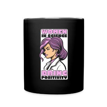 Women In Science Bring Positivity STEM Scientist - Full Colour Mug - black - Front