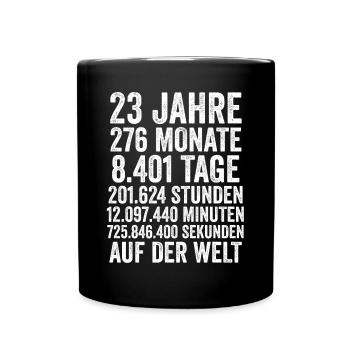 23 Jahre Dreiundzwanzigster Geburtstag - Tasse einfarbig - Schwarz - Vorne