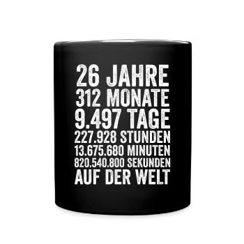 26 Jahre Sechsundzwanzigster Geburtstag - Tasse einfarbig - Schwarz - Vorne