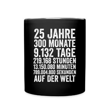 25 Jahre Fünfundzwanzigster Geburtstag - Tasse einfarbig - Schwarz - Vorne